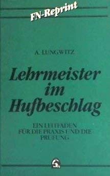 Lehrmeister im Hufbeschlag. Ein Leitfaden für die Praxis und die Prüfung Books