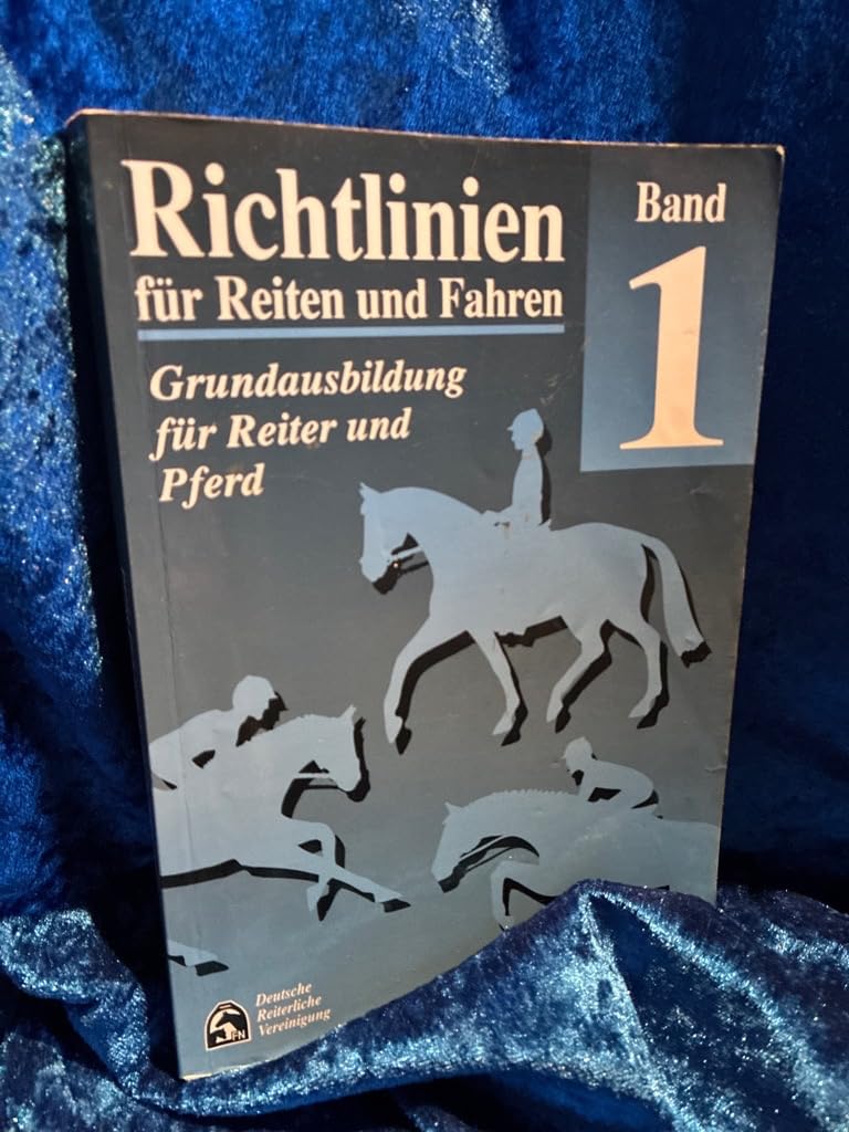 Richtlinien für Reiten und Fahren, Bd.1, Grundausbildung für Reiter und Pferd Pets