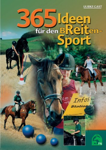 365 Ideen für den Breitensport: Ein Feuerwerk von Reiterspielen für alle kreativen Reiter - für Eltern, Ausbilder, Vereine /Betriebe und Veranstalter Pets