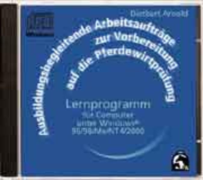 Ausbildungsbegleitende Arbeitsaufträge zur Vorbereitung auf die Pferdewirtprüfung. CD- ROM für Windows 95/98/Me/NT4/2000. Lernprogramm für Computer. Other software
