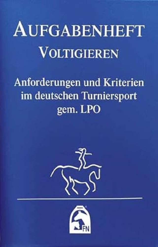 Aufgabenheft - Voltigieren 2018: Anforderungen und Kriterien im deutschen Turniersport gem. LPO (Nationale Aufgaben) Pets