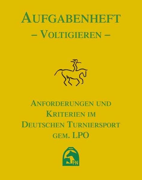 Aufgabenheft Voltigieren Ausgabe 2008: Anforderungen und Kriterien im deutschen Turniersport gem. LPO (Nationale Aufgaben) Pets