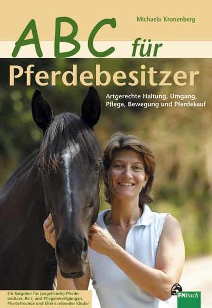 ABC für Pferdebesitzer: Artgerechte Haltung, Umgang, Pflege, Bewegung und Pferdekauf Pets
