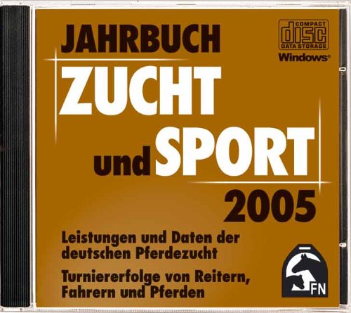 Jahrbuch Zucht und Sport 2005 - CD-ROM: Leistungen und Daten der deutschen Pferdezucht und Turniererfolge von Reitern, Fahrern und Pferden Other software