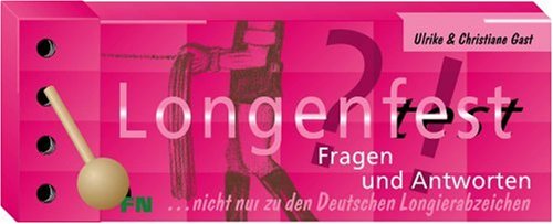 Longenfest?: Mit Fragen und Antworten nicht nur zu dem Deutschen Longierabzeichen Pets