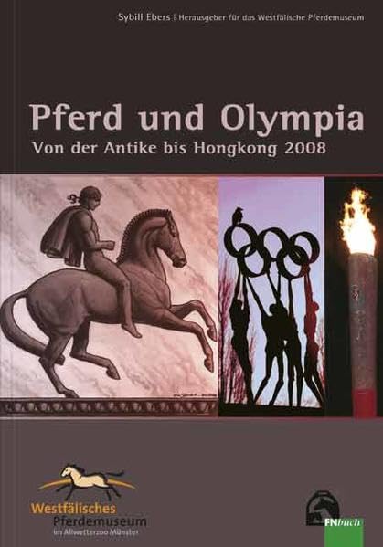 Pferd und Olympia: Von der Antike bis Hongkong 2008 Pets