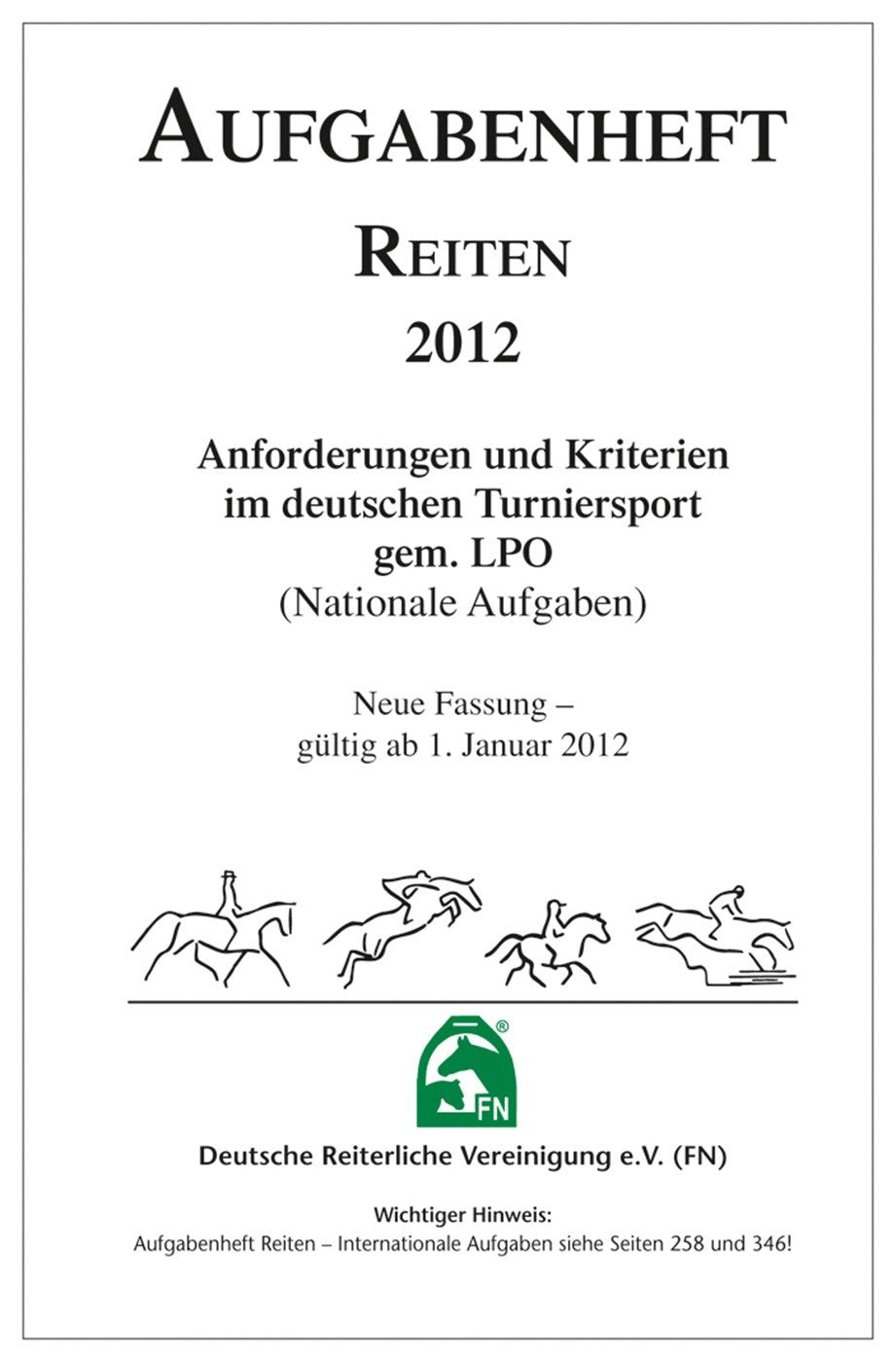 Aufgabenheft - Reiten 2012 (Nationale Aufgaben): Anforderungen und Kriterien im deutschen Turniersport gemäß LPO: Mit 2. Ergänzungssatz zum ... Aufgaben). Gültig ab 1. Januar 2012 Pets