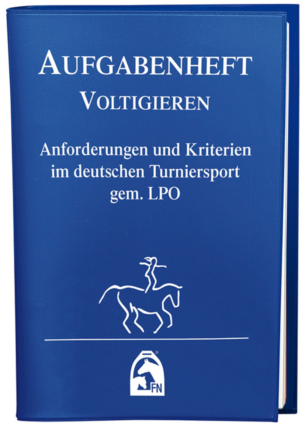 Aufgabenheft - Voltigieren 2012 (Nationale Aufgaben): Anforderungen und Kriterien im deutschen Turniersport gem. LPO Pets