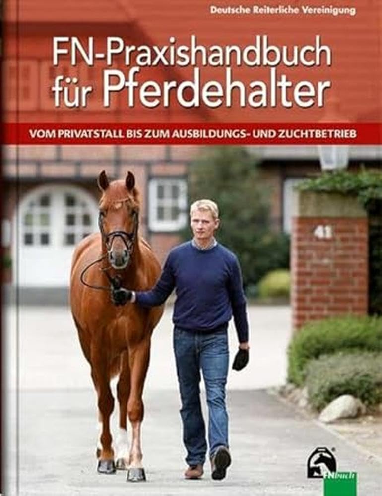 FN-Praxishandbuch für Pferdehalter: Vom Privatstall bis zum Ausbildungs- und Zuchtbetrieb Pets