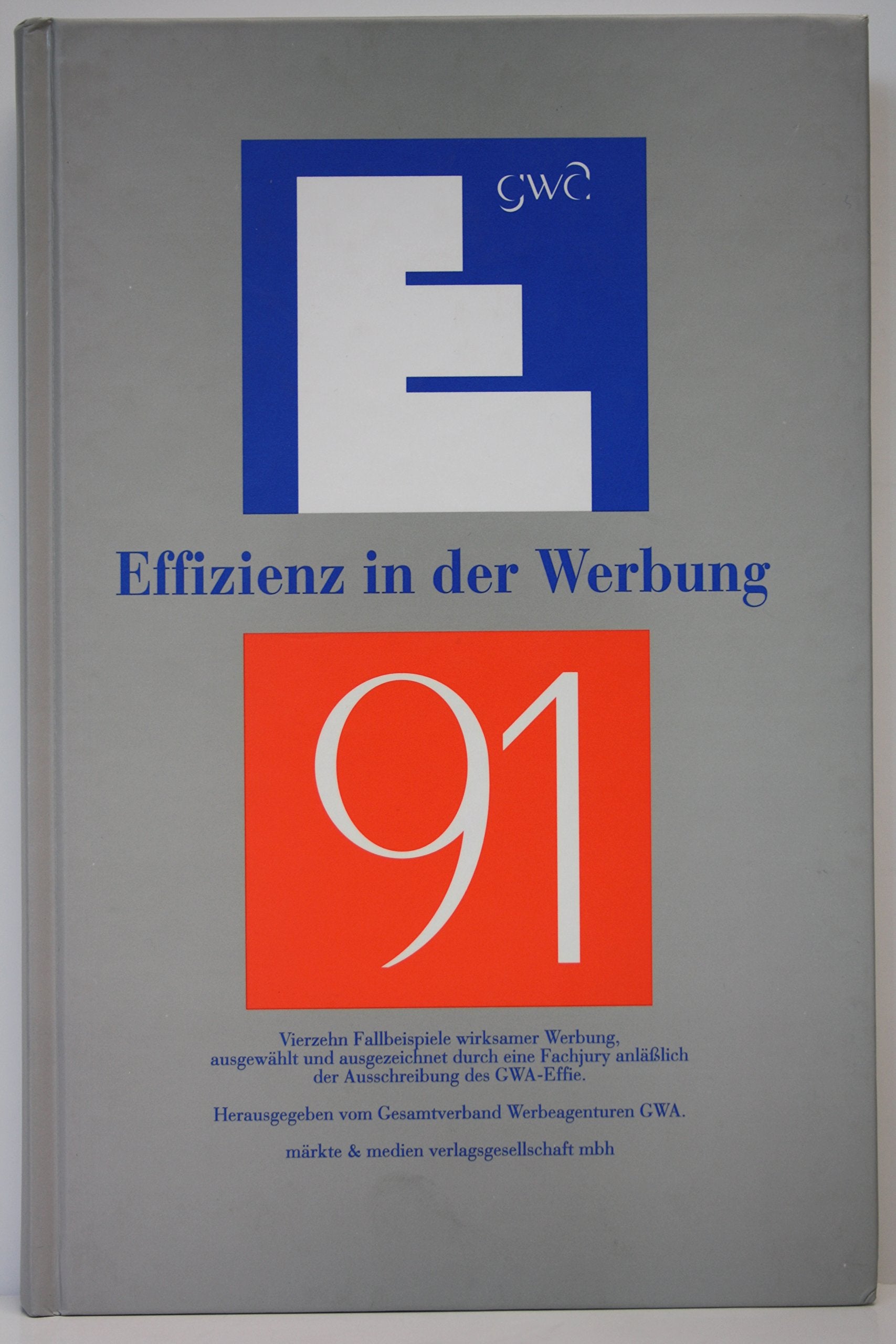 Effizienz in der Werbung 1991 (Vierzehn Fallbeispiele wirksamer Werbung) Media & Communication