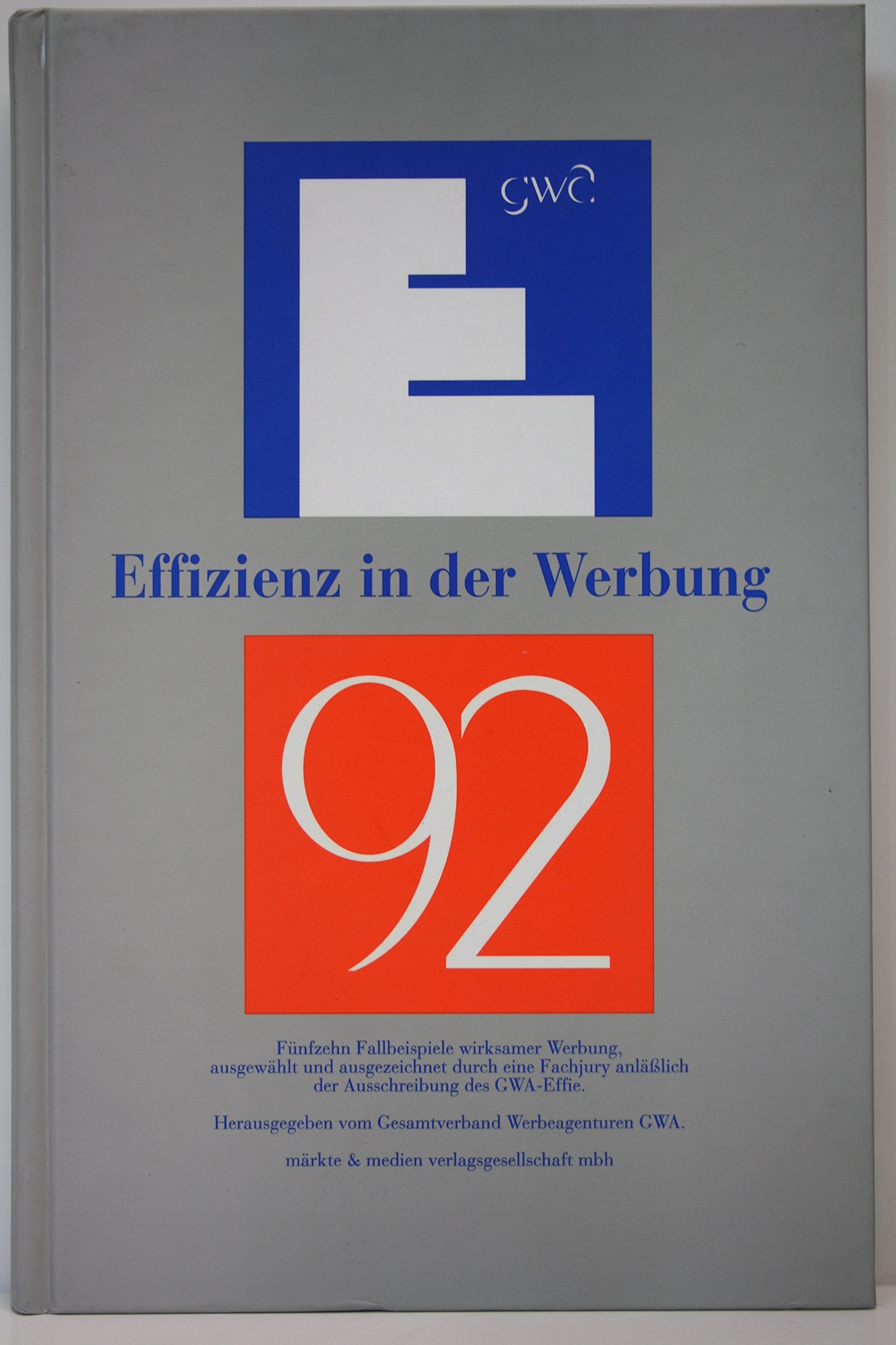 Effizienz in der Werbung 1992 (Fünfzehn Fallbeispiele wirksamer Werbung) Media & Communication