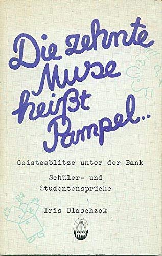 Die zehnte Muse heißt Pampel... Geistesblitze unter der Bank Books