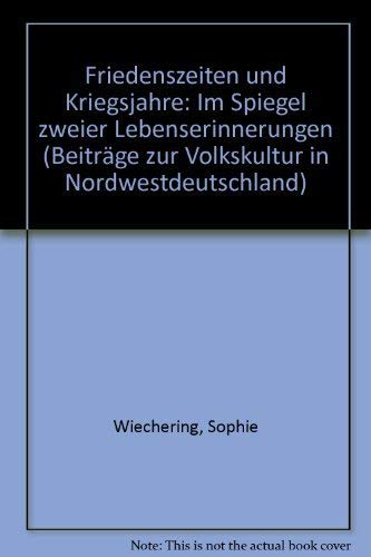 Friedenszeiten und Kriegsjahre im Spiegel zweier Lebenserinnerungen Books