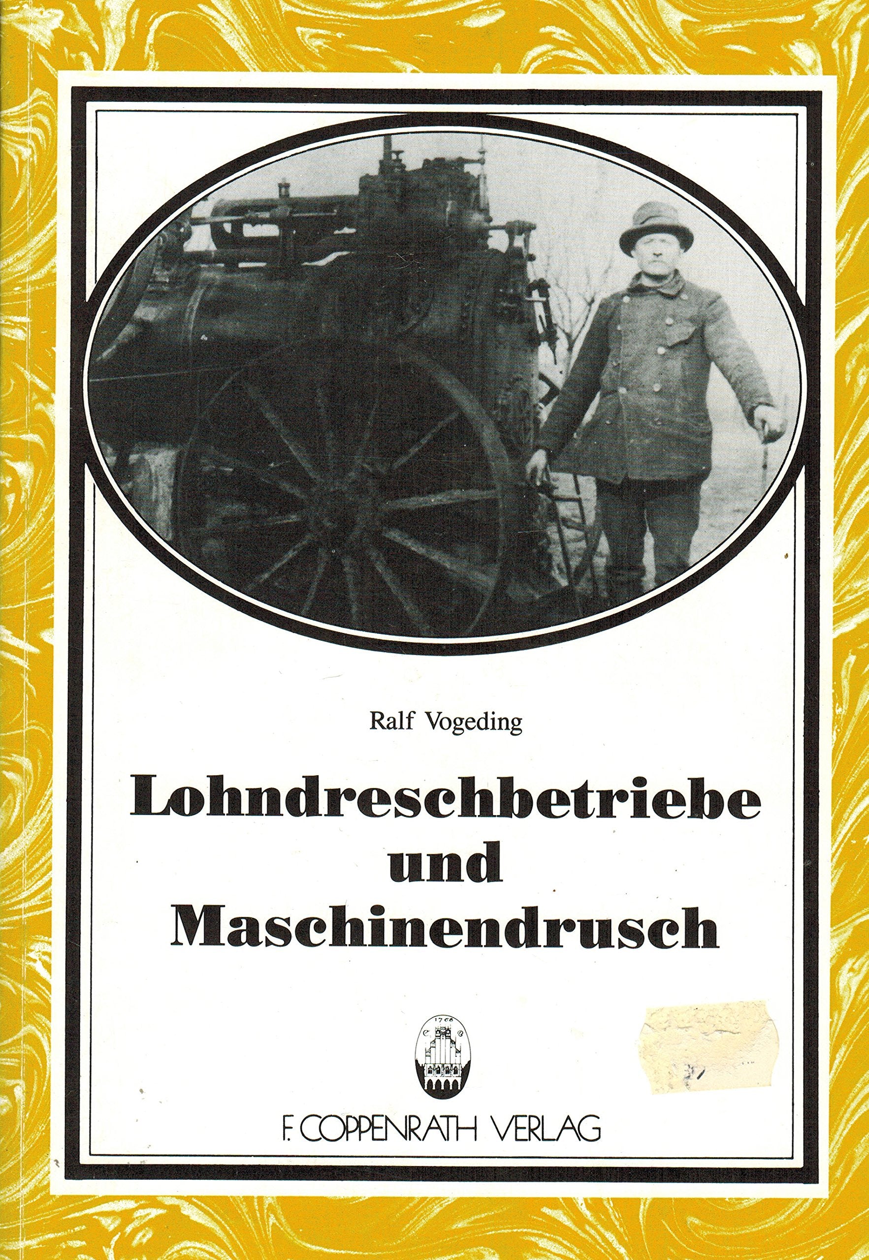 Lohndreschbetriebe und Maschinendrusch (Beiträge zur Volkskultur in Nordwestdeutschland, Heft 63) Books
