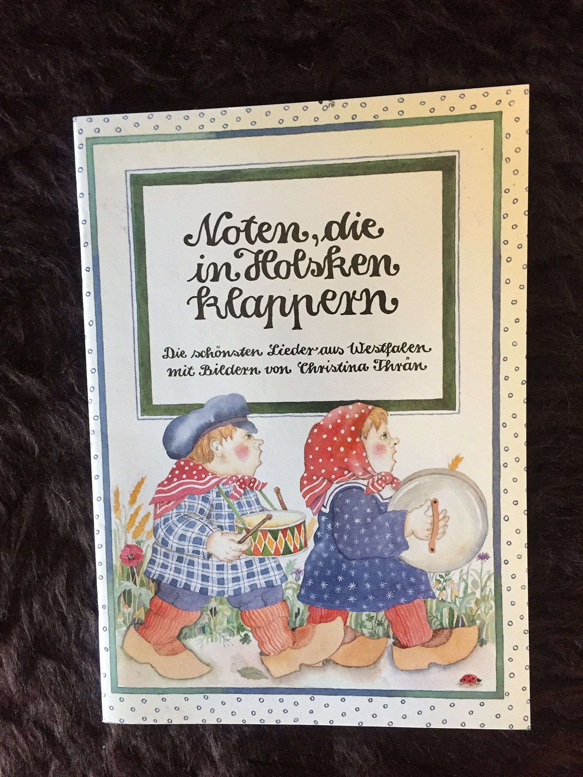Noten, die in Holsken klappern: Die schönsten Lieder aus Westfalen Books