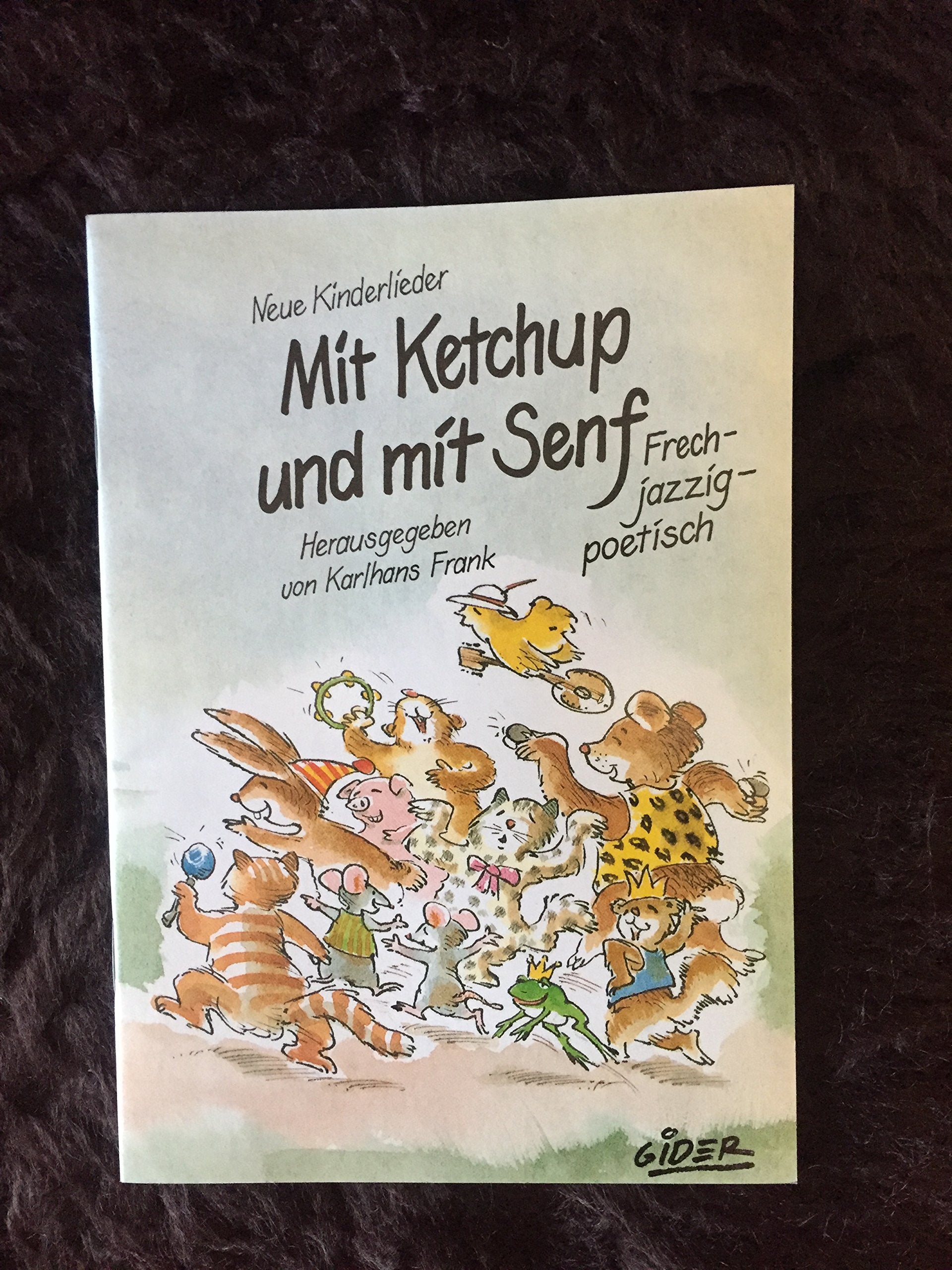 Mit Ketchup und mit Senf. Neue Kinderlieder, frech - jazzig - poetisch Books
