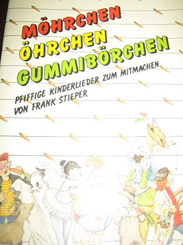Möhrchen, Öhrchen, Gummibörchen: Pfiffige Lieder zum Mitmachen Books