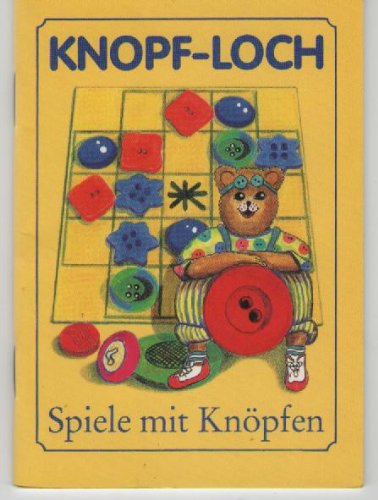 Knopf - Loch. 10 Expl a DM 4.80. Spiele mit Köpfchen: Spiele mit Knöpfen (Spiel- und Spassbücher) Books
