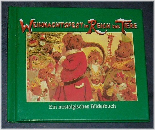 Weihnachtsfest im Reich der Tiere. Ein nostalgisches Bilderbuch Books