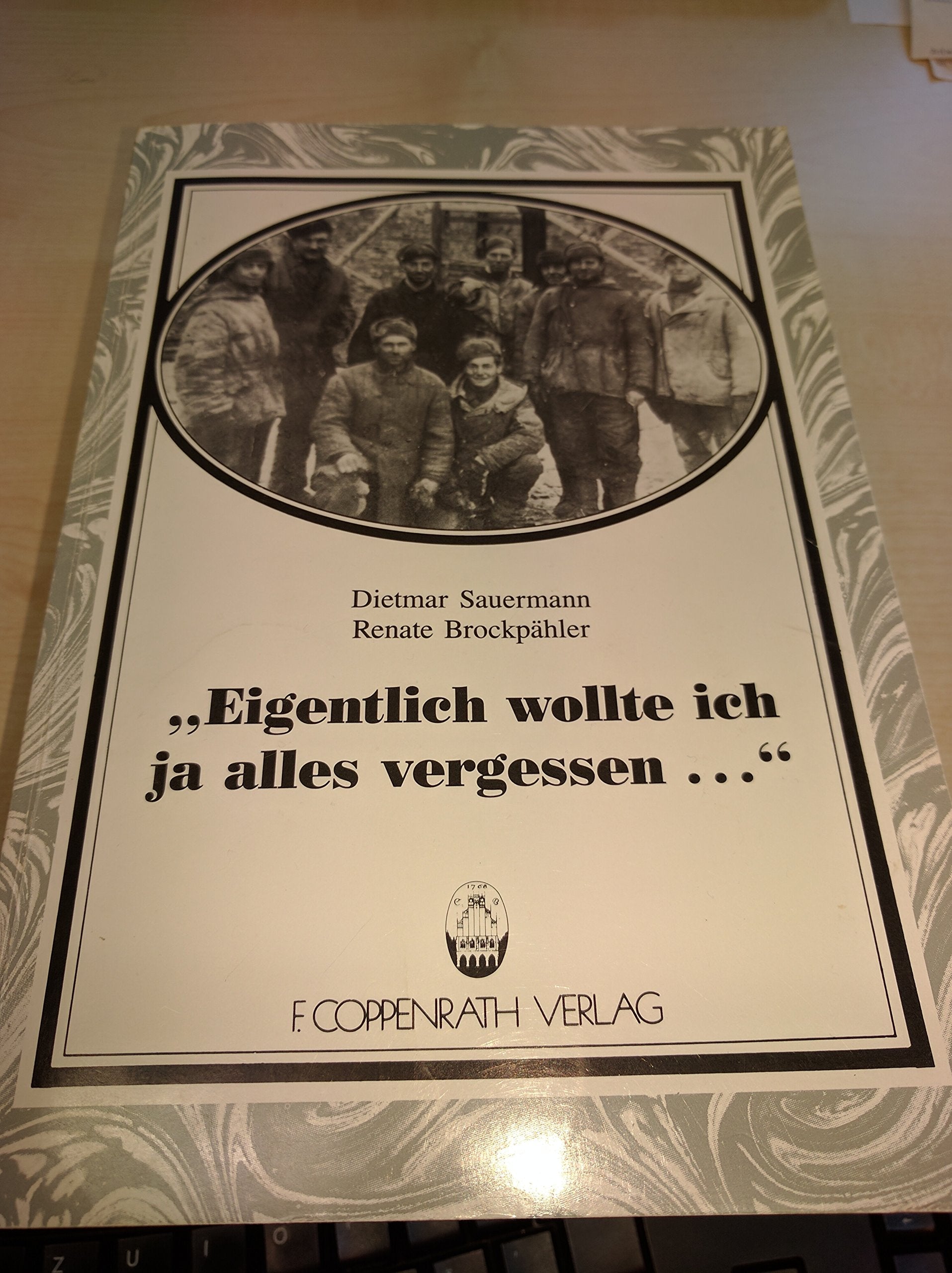 Eigentlich wollte ich ja alles vergessen...: Erinnerungen an die Kriegsgefangenschaft 1942-1955 (Beiträge zur Volkskultur in Nordwestdeutschland) General education
