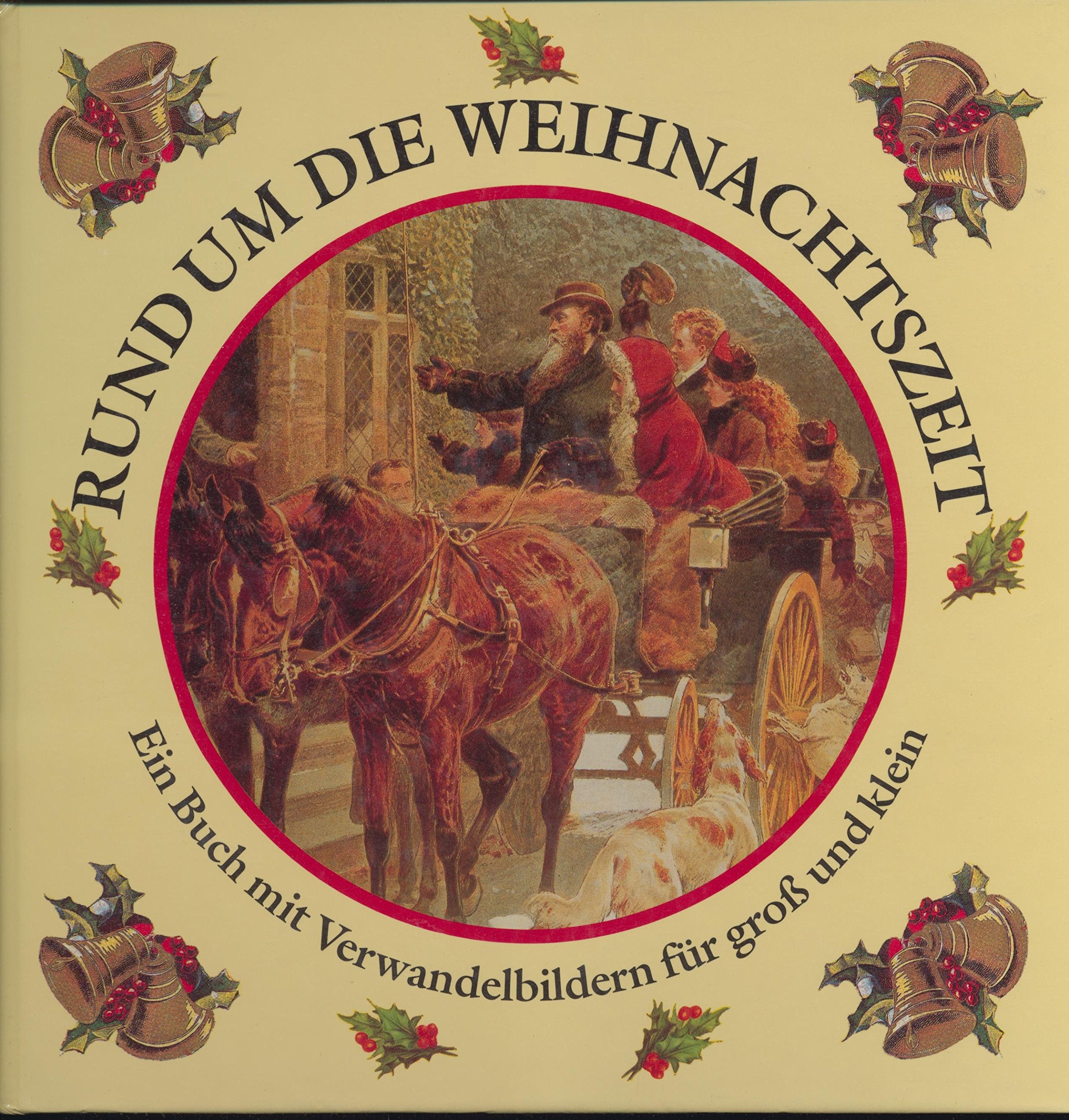 Rund um die Weihnachtszeit: Ein Buch mit Verwandelbildern für gross und klein Books