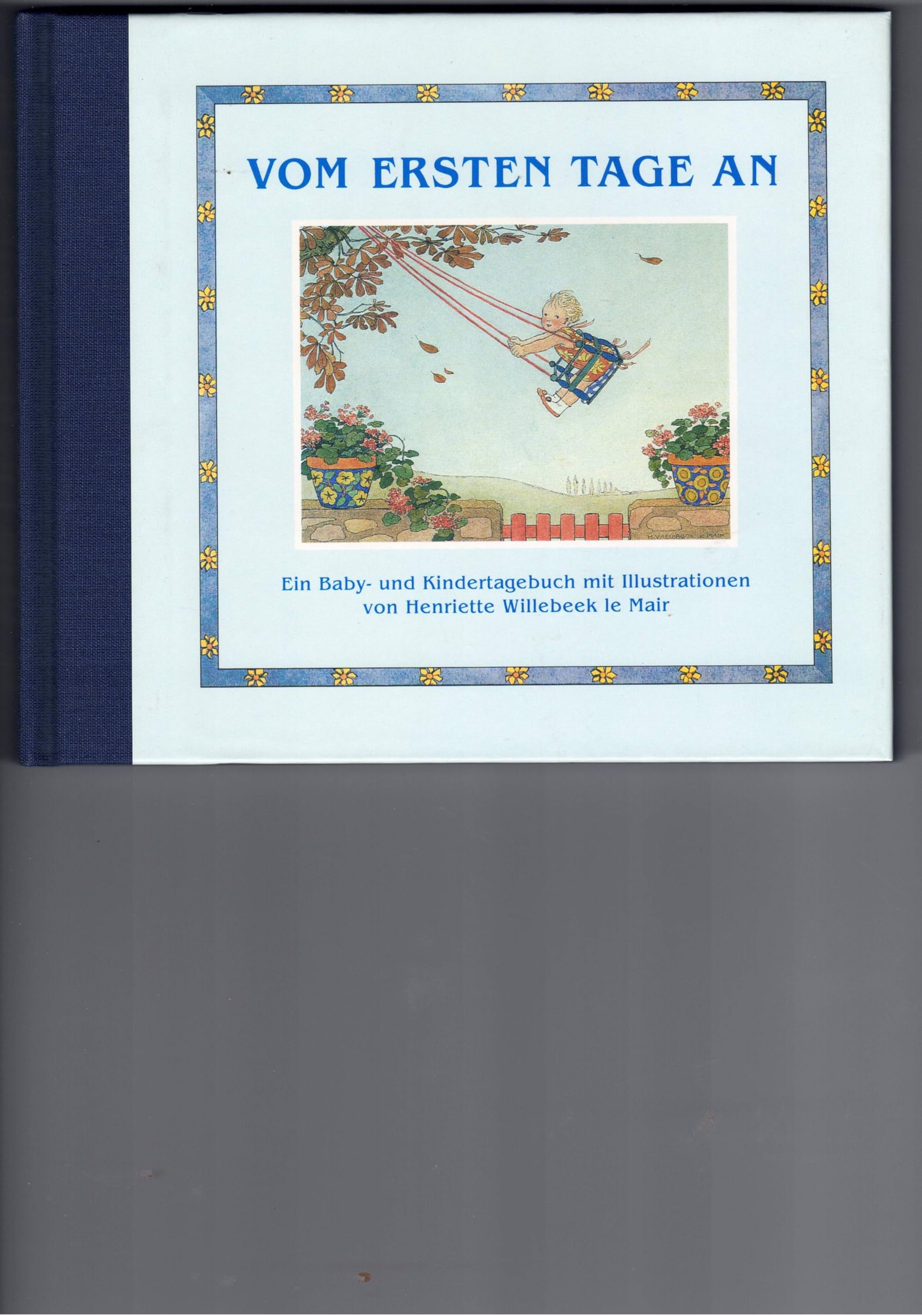 Vom ersten Tage an (blau). Ein Baby- und Kindertagebuch (Vom ersten Tage an: Ein Baby- und Kindertagebuch) Books