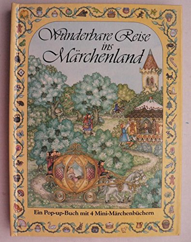 Wunderbare Reise ins Märchenland. Ein Pop-up- Buch: Ein Pop-up Buch mit 4 Mini-Märchenbüchern: Hänsel und Gretel, Dornröschen, Aschenputtel, Rotkäppchen Books