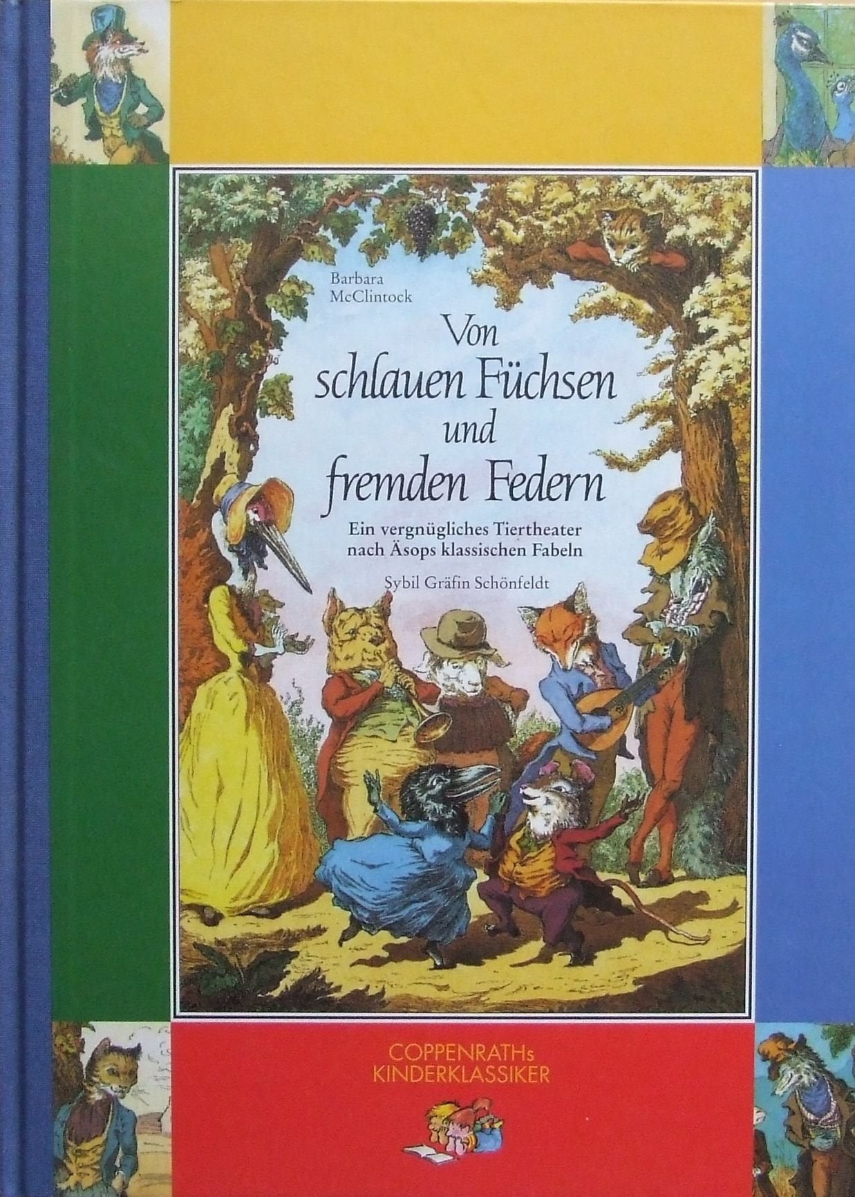 Von schlauen Füchsen und fremden Federn: Ein vergnügliches Tiertheater nach Äsops klassischen Fabeln (Coppenraths Kinderklassiker) Books