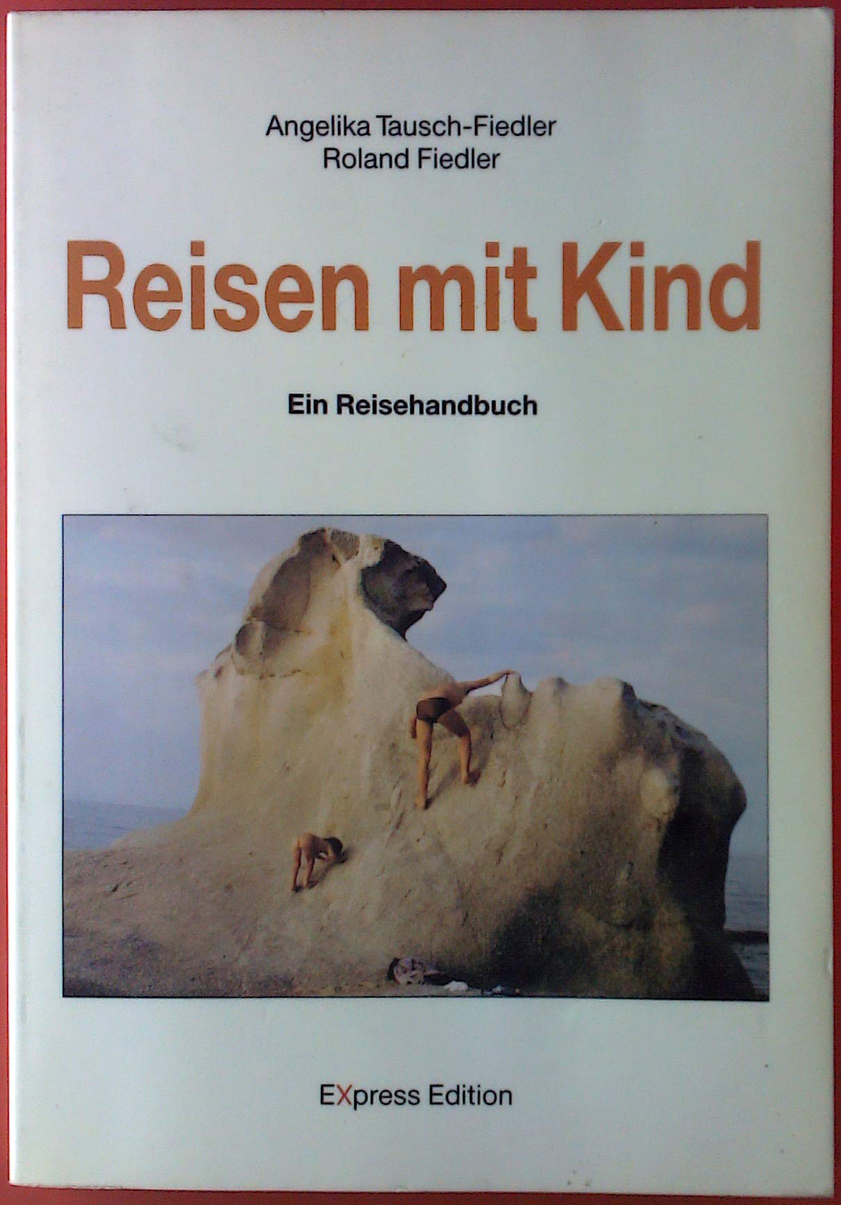 Roter Rucksack: Reisen mit Kind. Ein Reisehandbuch Books