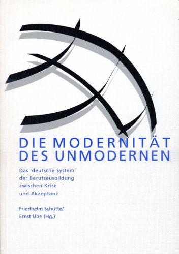 Die Modernität des Unmodernen. Das deutsche System der Berufsausbildung zwischen Krise und Akzeptanz Books