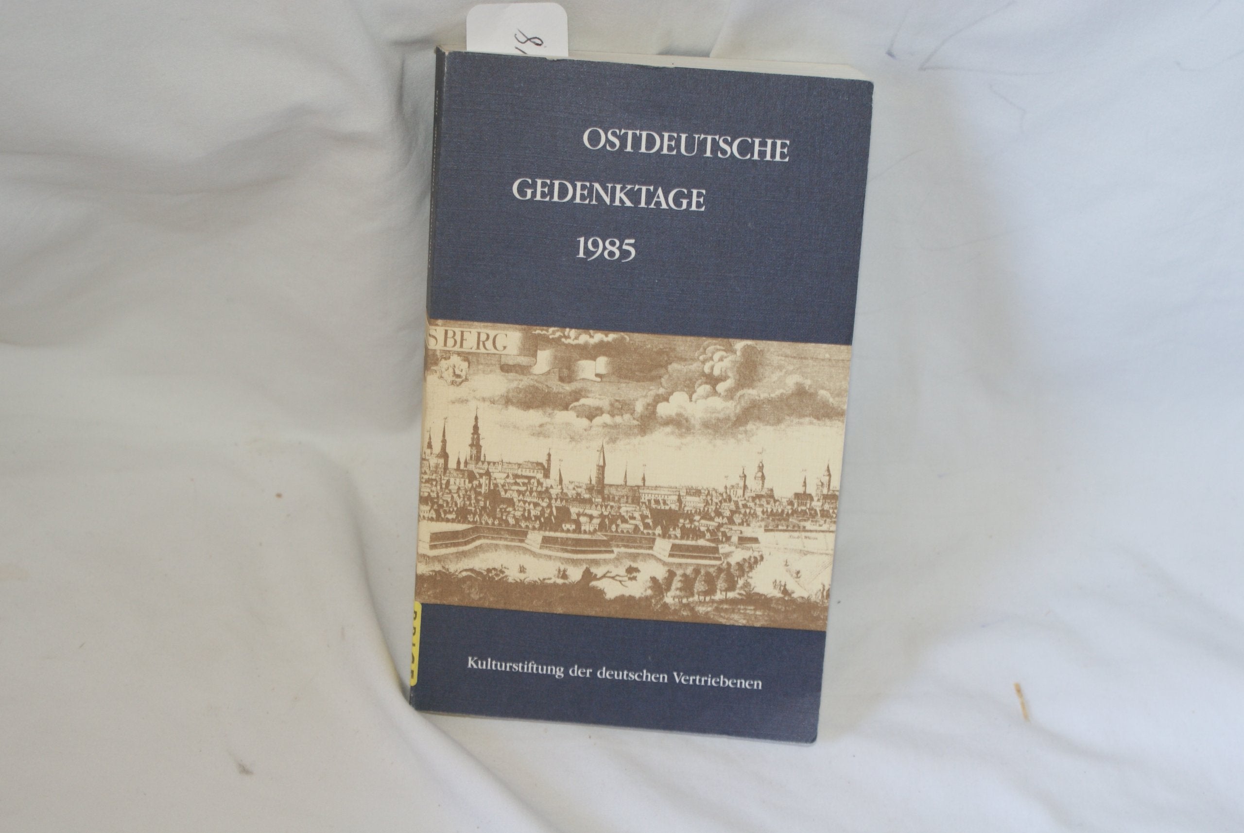 Ostdeutsche Gedenktage 1985. Persönlichkeiten und historische Ereignisse Reference Books