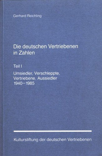 Die deutschen Vertriebenen in Zahlen: Umsiedler, Verschleppte, Vertriebene, Aussiedler 1940-1985 Books