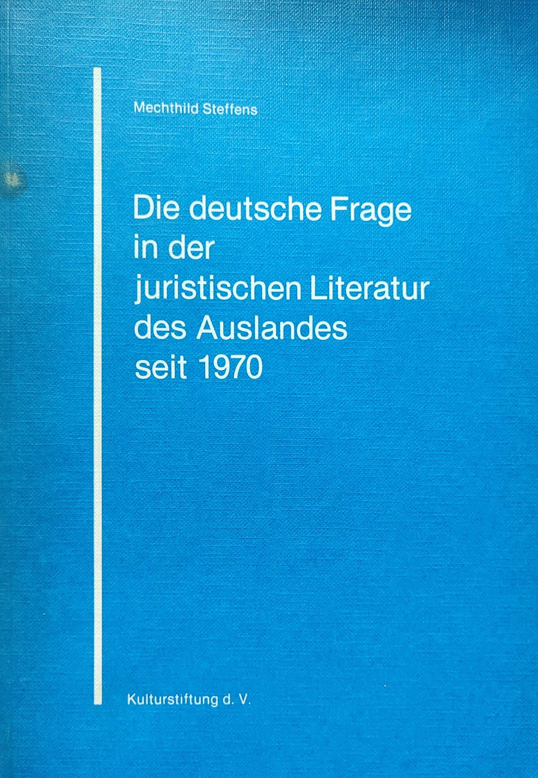 Die deutsche Frage in der juristischen Literatur des Auslandes seit 1970 Politics & History