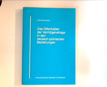 Das Offenhalten der Vermögensfrage in den deutsch-polnischen Beziehungen (Beiträge der Studiengruppe für Politik und Völkerrecht zur Deutschlandforschung) Books
