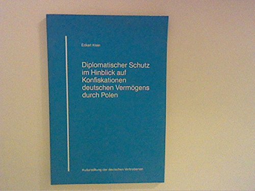 Diplomatischer Schutz im Hinblick auf Konfiskationen deutschen Vermögens durch Polen (Beiträge der Studiengruppe für Politik und Völkerrecht zur Deutschlandforschung) Law