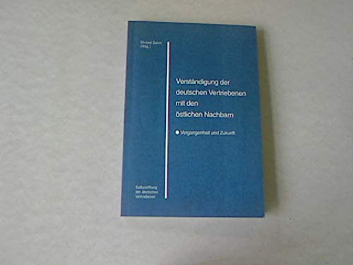 Verständigung der deutschen Vertriebenen mit den östlichen Nachbarn Books