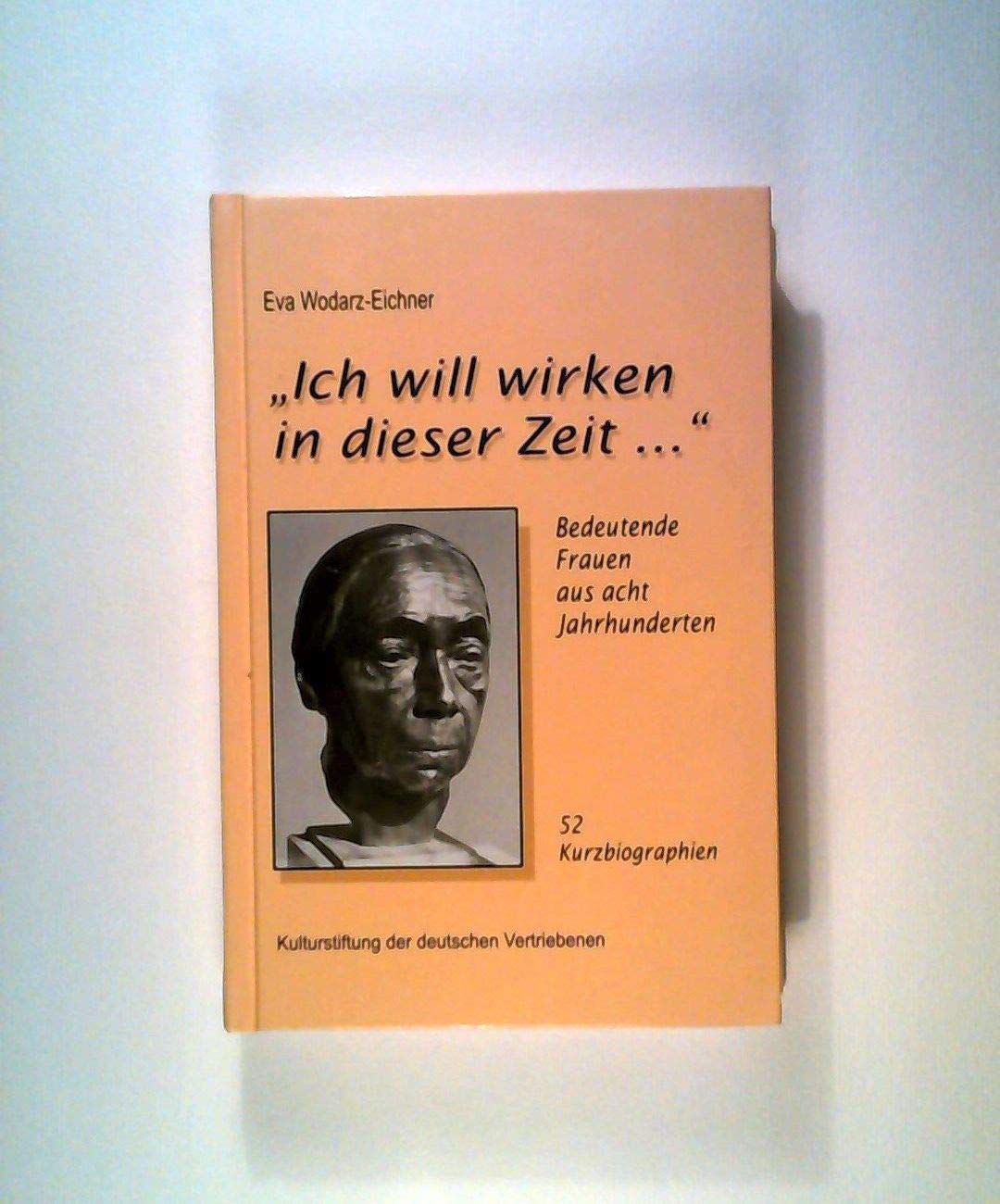 "Ich will wirken in dieser Zeit": Bedeutende Frauen aus acht Jahrhunderten - 52 Kurzportäts Politics & History