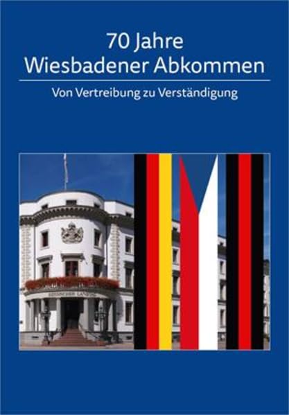 70 Jahre Wiesbadener Abkommen: Von Vertreibung zu Verständigung book