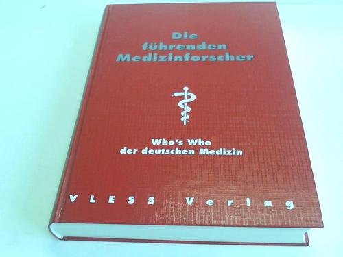 Die führenden Medizinforscher: Das Who's Who der deutschen Medizin Medicine