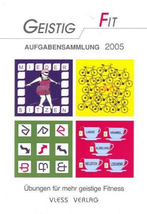 Geistig Fit - Aufgabensammlung 2005: Alle Gehirntrainings-Aufgaben aus der Zeitschrift 'Geistig Fit' Jahrgang 2005 Business, Finance & Career