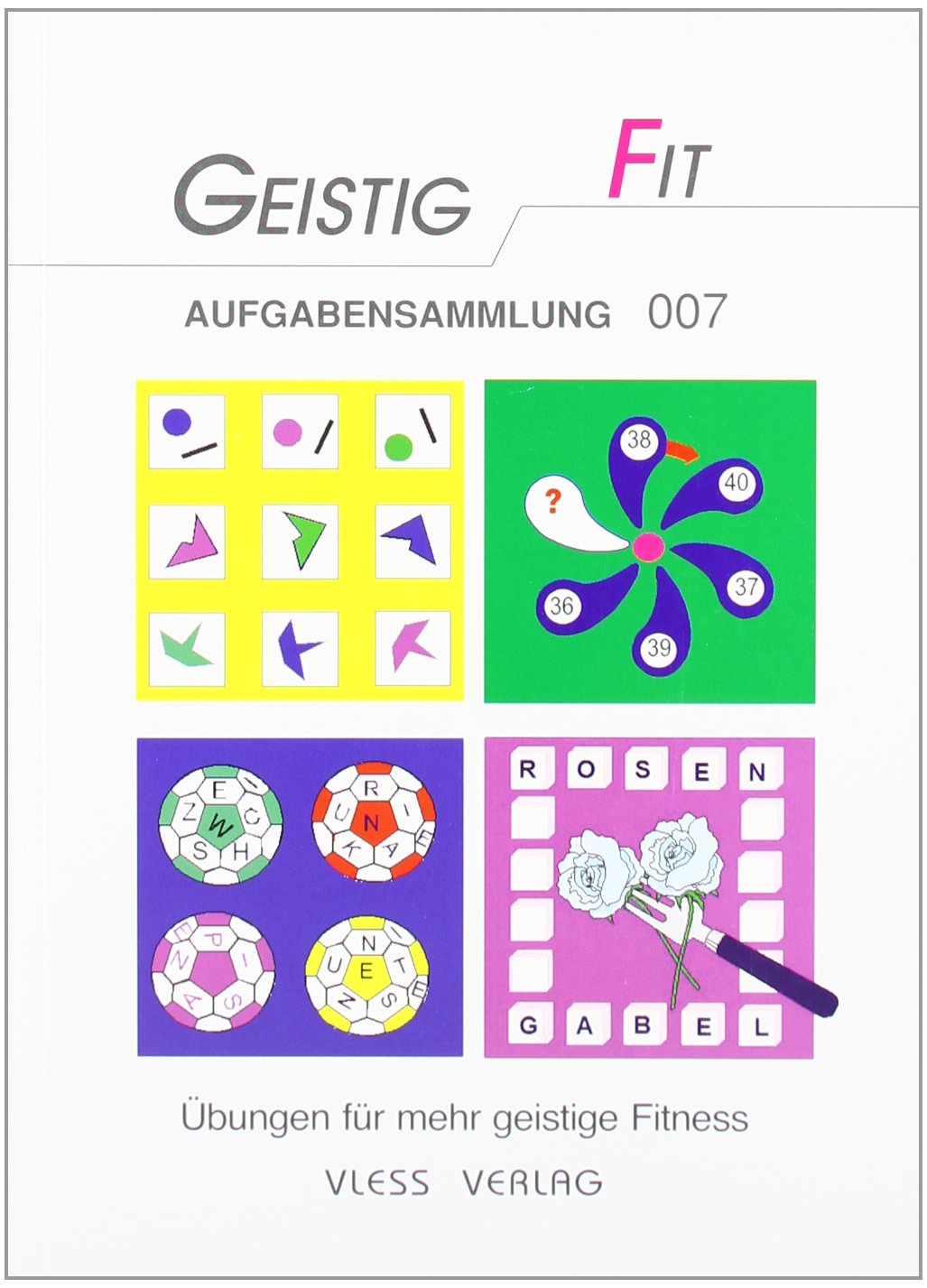 Geistig Fit - Aufgabensammlung 2007: Übungen für mehr geistige Fitness Business, Finance & Career