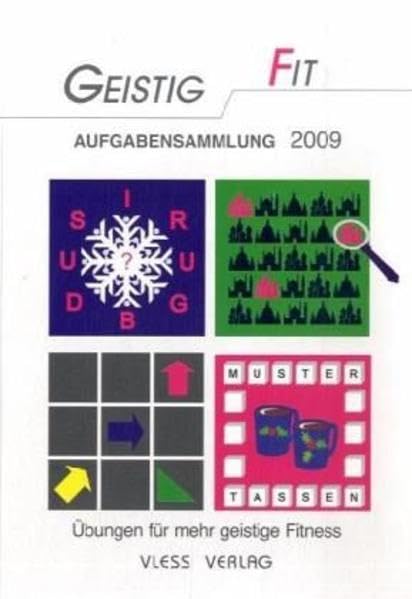 Geistig Fit Aufgabensammlung 2010: Übungen für mehr geistige Fitness: Übungen für mehr geistige Fitness. Alle Übungen aus der Zeitschrift 'Geistig Fit' Jahrgang 2009 Business, Finance & Career