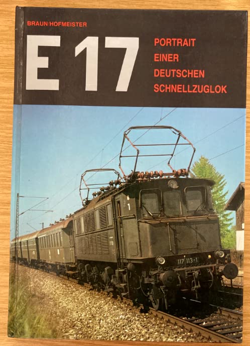 E 17 - Portrait einer deutschen Schnellzuglok: Elektrolokomotiven (Livre en allemand) book