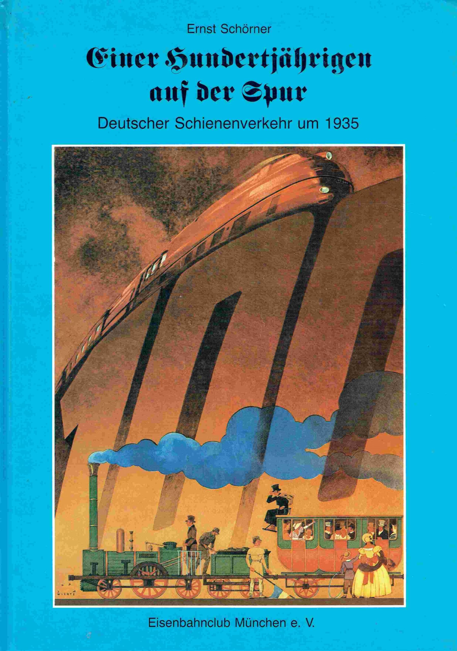 Einer Hundertjährigen auf der Spur: Deutscher Schienenverkehr um 1935 Books