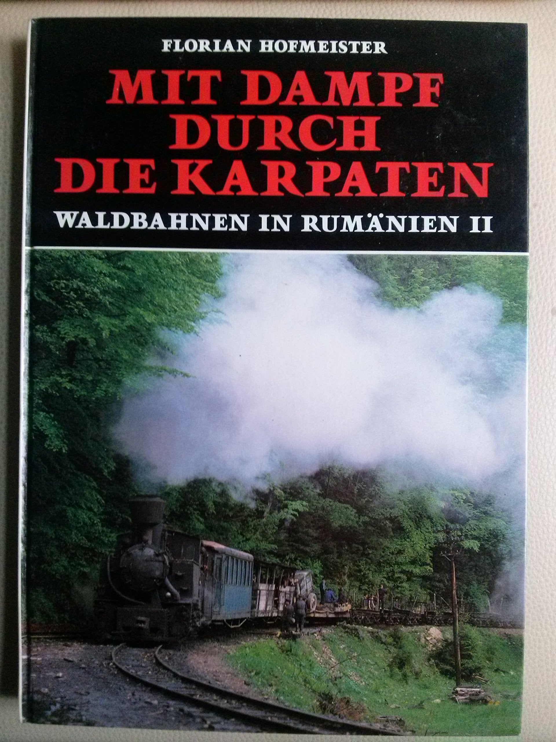 Mit Dampf durch die Karpaten: Waldbahnen in Rumänien II Film, Art & Culture