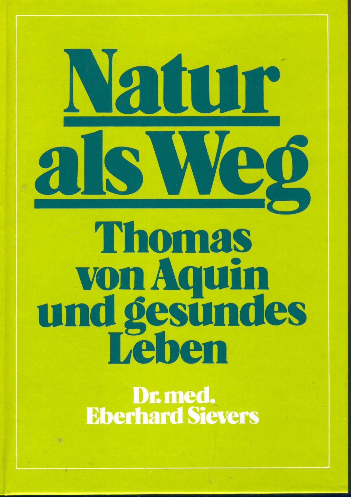 Natur als Weg. Thomas von Aquin und gesundes Leben Politics & History