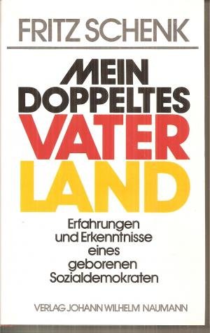 Mein doppeltes Vaterland. Erfahrungen und Erkenntnisse eines geborenen Sozialdemokraten Books
