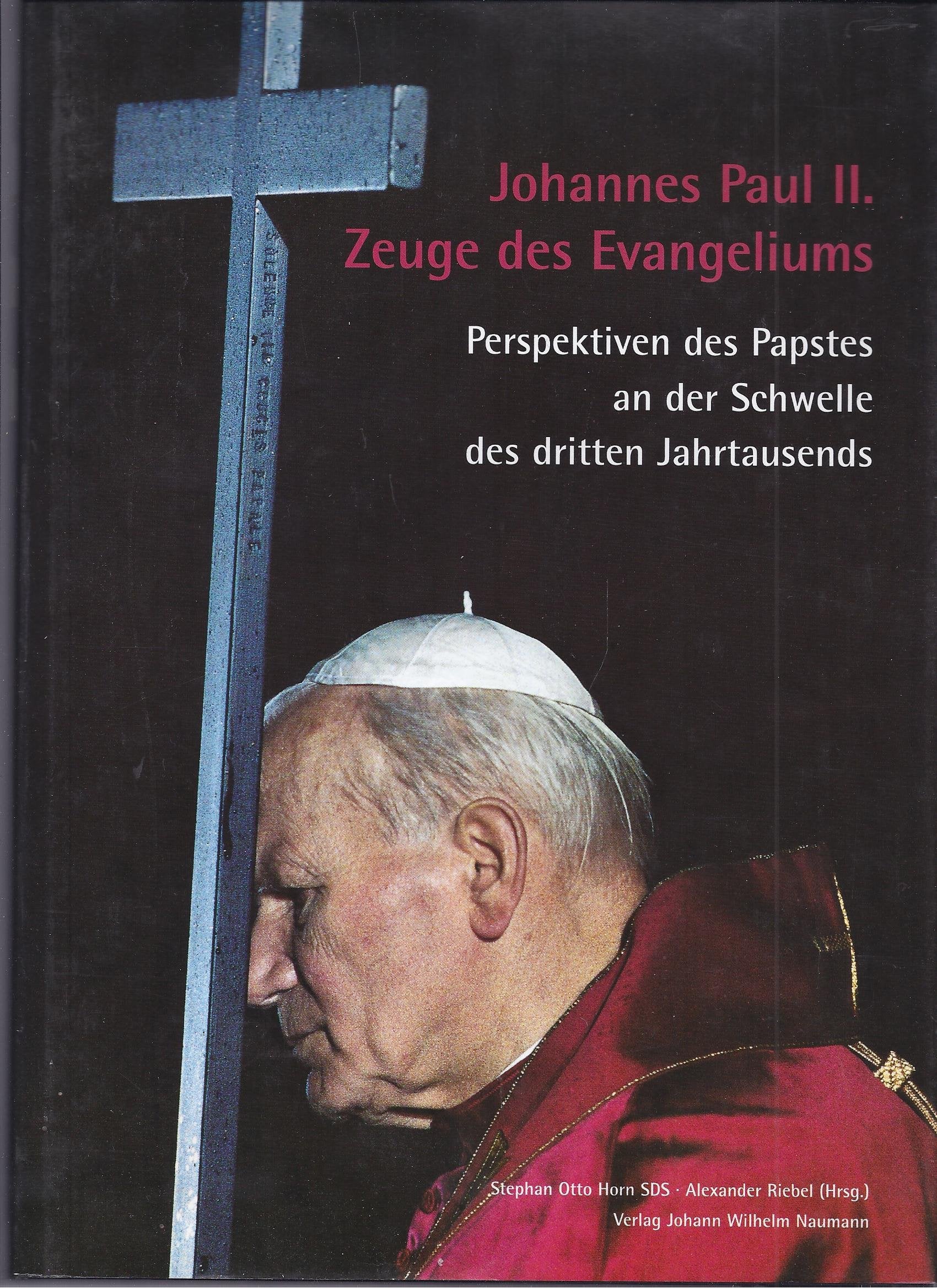 Johannes Paul II. - Zeuge des Evangeliums: Perspektiven des Papstes an der Schwelle des dritten Jahrtausends Personalities Books