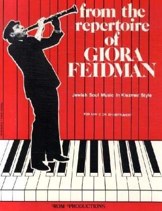 From the Repertoire of Giora Feidman. Jewish Soul Music in Klezmer Style: Jewish Soul Music In Klezmer Style / Jüdische Soul Music im Klezmer Stil. 17 ... (Klavier, Akkordeon, Orgel od. Gitarre) Sheet Music