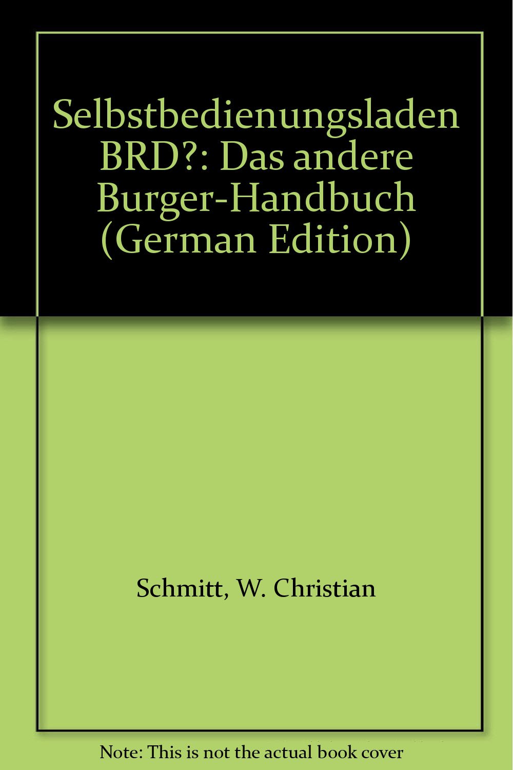 Selbstbedienungsladen BRD?: Das andere Bürgerhandbuch Books